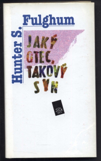 Fulghum, Hunter S. - Jaký otec, takový syn