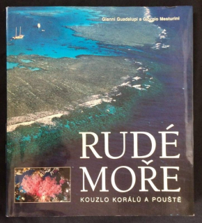 Guadalupi, Gianni; Mesturini, Giorgio - Rudé moře - Kouzlo korálů a pouště
