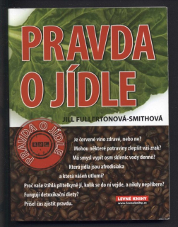 Fullertonová Smithová, Jill - Pravda o jídle