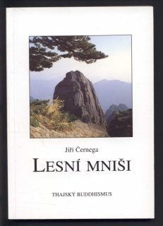 Černega, Jiří - Lesní mniši - Thajský buddhismus