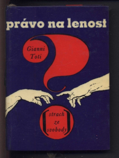 Toti, Gianni - Právo na lenost? (strach ze svobody)