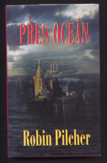 Pilcher, Robin - Přes oceán
