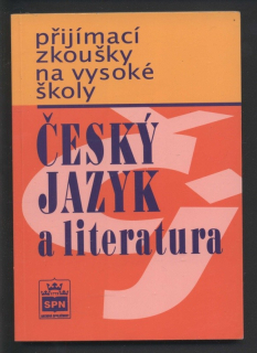 Kolektiv autorů - Přijímací zkoušky na vysoké školy: Český jazyk a literatura