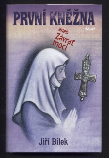 Bílek, Jiří - První kněžna aneb Závrať moci