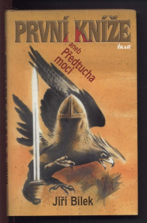 Bílek, Jiří - První kníže aneb Předtucha moci