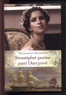 Astonová, Elizabeth - Strastiplné peníze paní Darcyové
