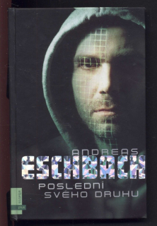 Eschbach, Andreas - Poslední svého druhu