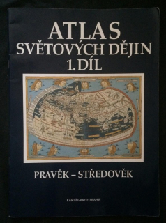 Kolektiv autorů - Atlas světových dějin 1. díl : pravěk-středověk