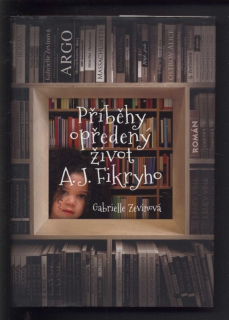Zevinová, Gabrielle - Příběhy opředený život A. J. Fikryho
