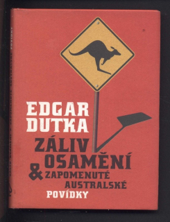 Dutka, Edgar - Záliv Osamění  a  zapomenuté australské povídky