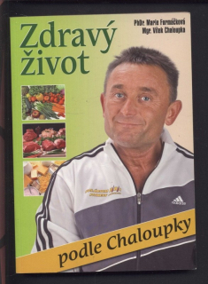 Formáčková, Marie; Chaloupka, Vítek - Zdravý život podle Chaloupky