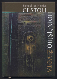 Hejtlar, Samuel Jan - Cestou hojnějšího života