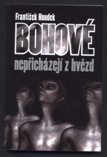 Houdek, František - Bohové nepřicházejí z hvězd