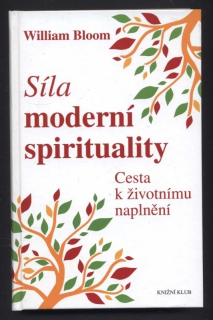 Bloom, William - Síla moderní spirituality - Cesta k životnímu naplnění