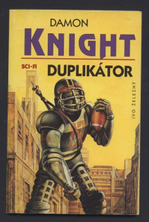 Knight, Damon - Duplikátor