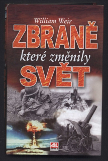 Weir, William - Zbraně, které změnily svět