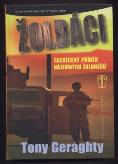Geraghty, Tony - Žoldáci - zasvěcený příběh nájemných žoldnéřů