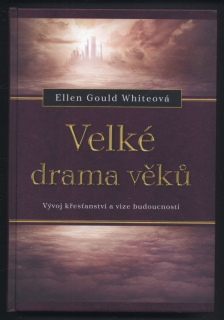 Gould Whiteová, Ellen - Velké drama věků - Vývoj křesťanství a vize budoucnosti