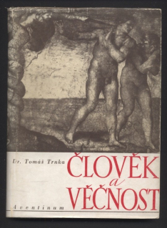 Trnka, Tomáš - Člověk a věčnost