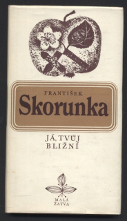 Skorunka, František - Já, tvůj bližní