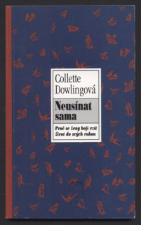 Dowlingová, Collette - Neusínat sama - Proč se ženy bojí vzít život do svých rukou