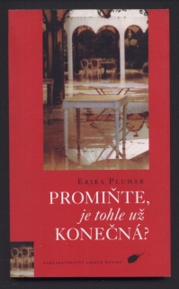 Pluhar, Erika - Promiňte je tohle už konečná?