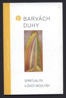 Dallapiccola, Natalia; Fondi, Enzo Maria - V barvách duhy - Spiritualita a život modlitby