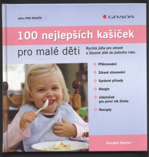Karmel, Annabel - 100 nejlepších kašiček pro malé děti