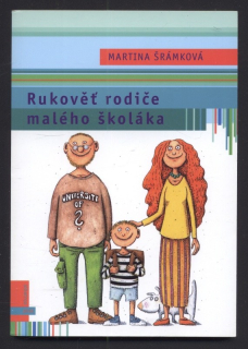 Šrámková, Martina - Rukověť rodiče malého školáka