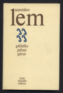 Lem, Stanislaw - Příběhy pilota Pirxe