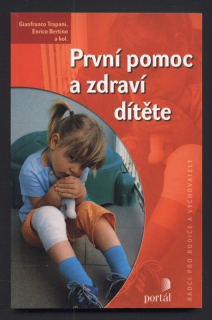 Trapani, Gianfranco; Bertino, Enrico a kol. - První pomoc a zdraví dítěte
