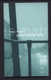 Hůlová, Petra - Přes matný sklo