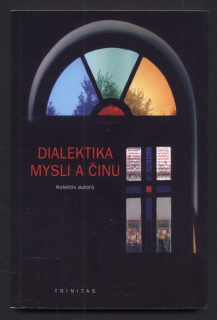 Kolektiv autorů - Dialektika mysli a činu
