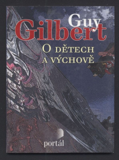 Gilbert, Guy - O dětech a výchově