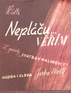 Mottl, Jarka - Nepláču... Věřím (Z operety SVATBA V MALINOVCE)
