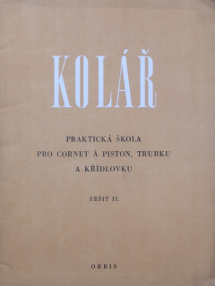 Kolář, Jaroslav - Praktická škola pro cornet á piston, trubku a křídlovku (sešit 2)