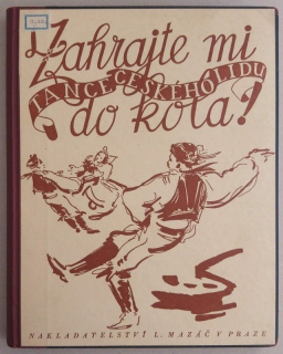 Seidel, Jan; Špičák, Josef - Zahrajte mi do kola! - Tance českého lidu