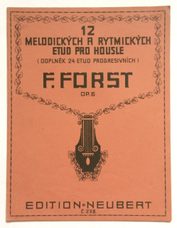 Forst, F. - Op. 5 : 12 melodických a rytmických etud pro housle (doplněk 24 etud progresivních)