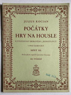 Kocian, Julius - Počátky hry na housle k vyučování sborovému, jednotlivců i pro samouky - sešit III.