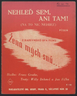 Nehleď sem ani tam!