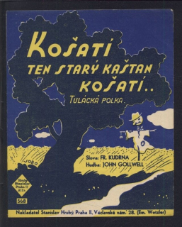 Košatí, ten starý kaštan... (tulácká polka)