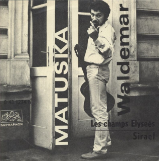 Waldemar Matuška - Les champs Elyseés / Sirael (SP)