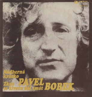 Pavel Bobek - Nádherná krásko / Zkus se životu dál smát