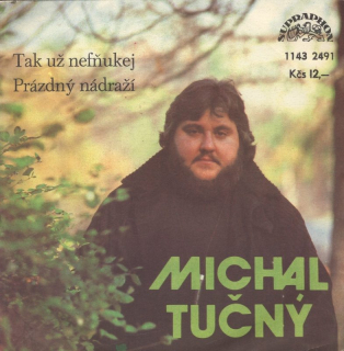 Michal Tučný - Tak už nefňukej / Prázdný nádraží