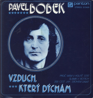 Pavel Bobek - Vzduch který dýchám / Proč mám v koutě stát / Sláma v botách / 200 cest jak sbohem dávat