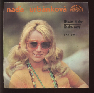 Naďa Urbánková - Dávám ti dar / Kapka rosy