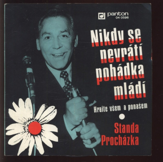 Standa Procházka - Nikdy se nevrátí pohádka mládí / Hrajte všem a ponašem