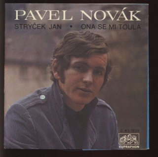 Pavel Novák - Strýček Jan / Ona se mi toulá (SP)