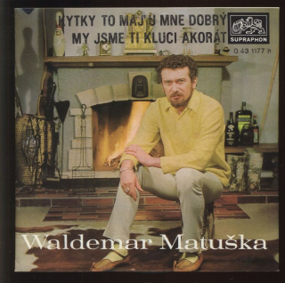 Waldemar Matuška - Kytky to maj u mne dobrý / My jsme ti kluci akorát (SP)