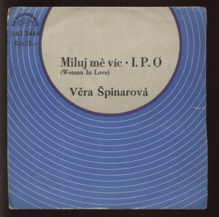 Věra Špinarová - Miluj mě víc / I.P.O